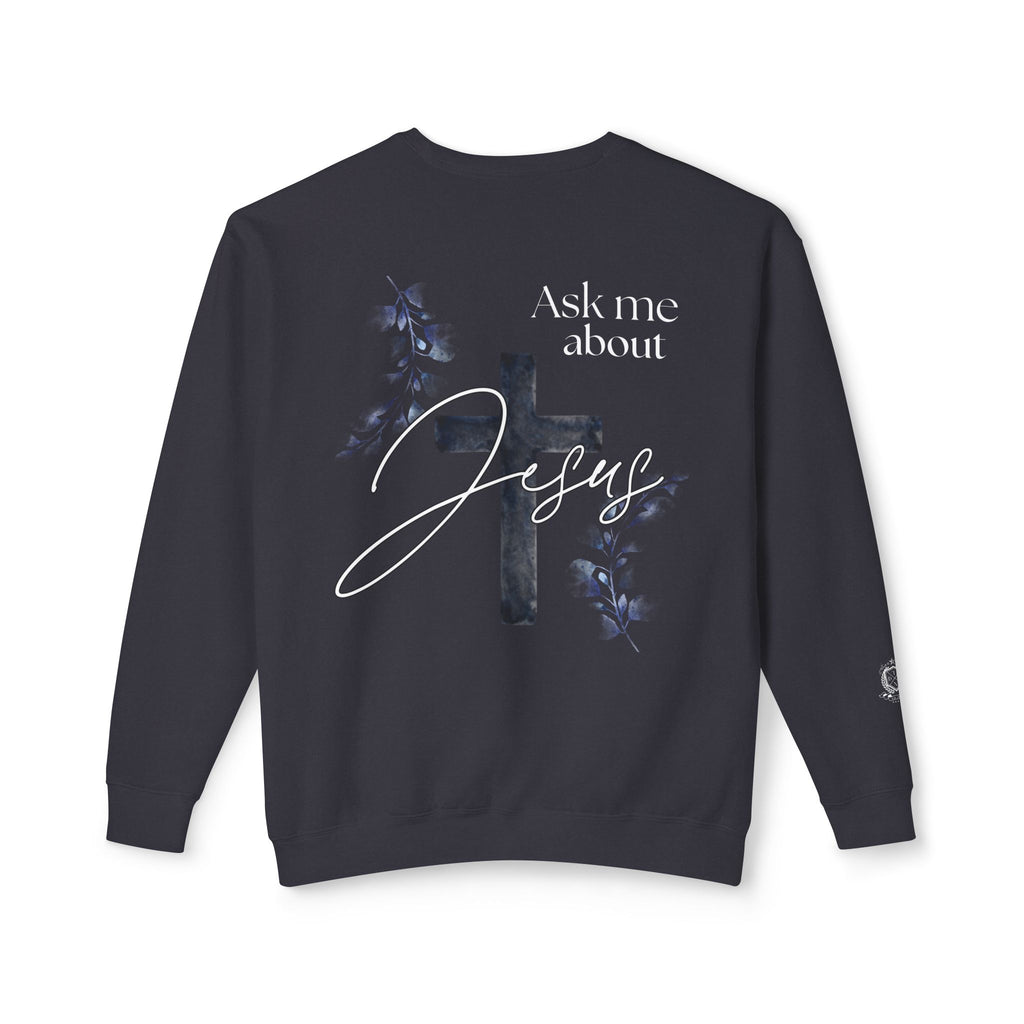 Disciple Sweatshirt — “Ask Me About Jesus” Crewneck